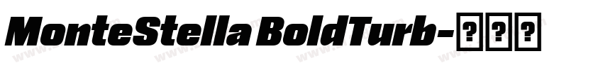 MonteStella BoldTurb字体转换 MonteStella BoldTurb字体转换